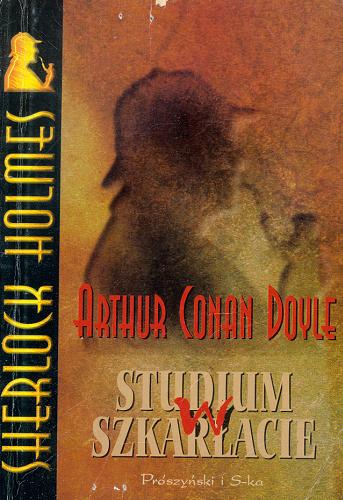 Okładka książki Studium w szkarłacie / Arthur Conan Doyle ; przekł. Tadeusz Evert.