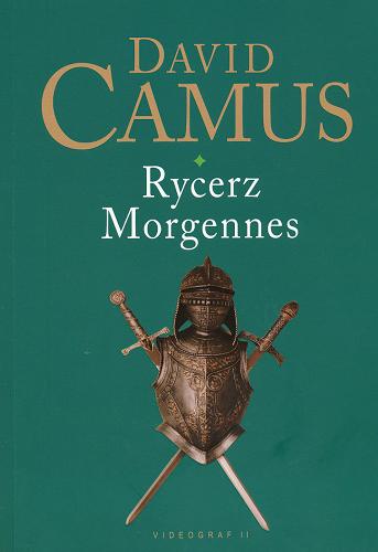Okładka książki Rycerz Morgennes / David Camus ; tł. Lilla Teodorowska.
