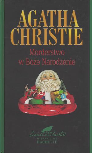 Okładka książki Morderstwo w Boże Narodzenie / Agata Christie ; przełożył Andrzej Milcarz.