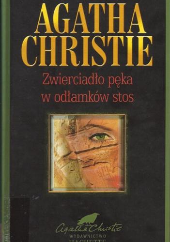 Okładka książki Zwierciadło pęka w odłamków stos / Agatha Christie ; przełożyła Elżbieta Gepfert.