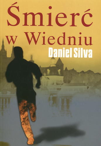 Okładka książki Śmierć w Wiedniu / Daniel Silva ; przełożył Jędrzej Burakiewicz.