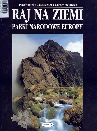 Okładka książki Raj na Ziemi : Parki narodowe Europy / Peter Göbel ; Claus Keller ; Gunter Stienbach.