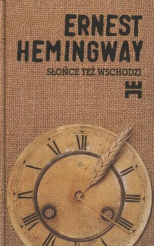 Okładka książki Dzieła wybrane Słońce też wschodzi / Ernest Hemingway ; tł. Bronisław Zieliński.