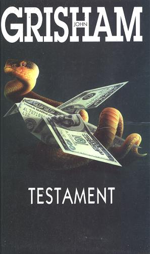 Okładka książki Testament / John Grisham ; z angielskiego przełożył Paweł Kruk.