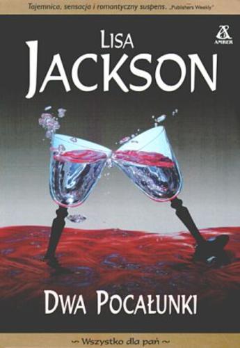 Okładka książki Dwa pocałunki / Lisa Jackson ; przekład Aleksandra Komornicka, Lidia Rafa.