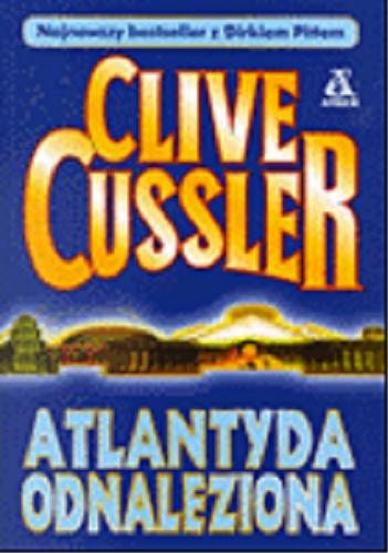 Okładka książki Atlantyda odnaleziona / Clive Cussler ; przekład [z angielskiego] Paweł Wieczorek.