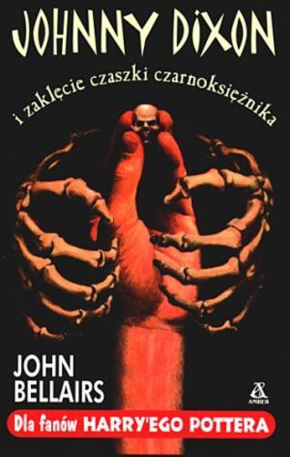 Okładka książki Johnny Dixon i zaklęcie czaszki czarnoksiężnika / John Bellairs ; przekł. Edyta Jaczewska.