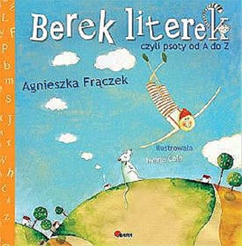 Okładka książki Berek literek : czyli psoty od A do Z / Agnieszka Frączek ; ilustrowała Iwona Cała.