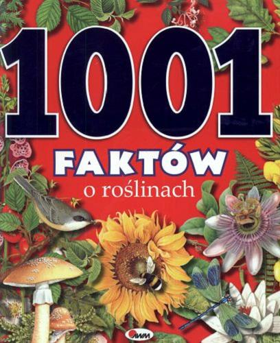 Okładka książki 1001 faktów o roślinach / [tekst i ilustracje Robert Dzwonkowski].