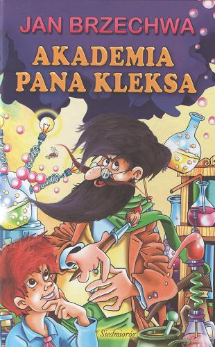 Okładka książki Akademia pana Kleksa / Jan Brzechwa ; ilustrował Artur Piątek.