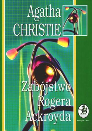 Okładka książki Zabójstwo Rogera Ackroyda / Agatha Christie ; przełożył Jan Zakrzewski.