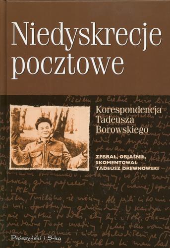 Okładka książki Niedyskrecje pocztowe: korespondencja Tadeusza Borowskiego / Tadeusz Borowski ; oprac. Tadeusz Drewnowski.