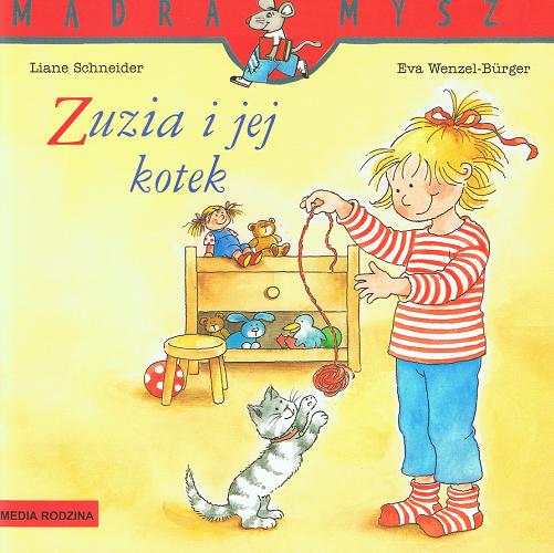 Okładka książki Zuzia i jej kotek / napisała Liane Schneider ; ilustrowała Eva Wenzel-Bürger ; tłumaczyła Emilia Kledzik.