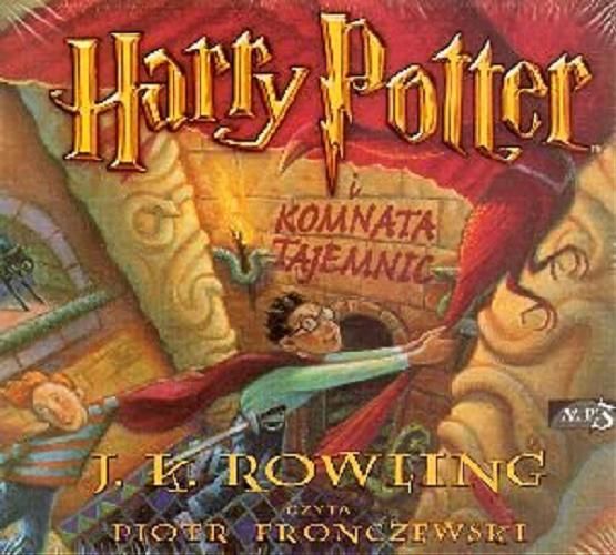 Okładka książki Harry Potter i komnata tajemnic / J. K. Rowling ; reżyseria Ewa Szymańska ; przełożył Andrzej Polkowski.