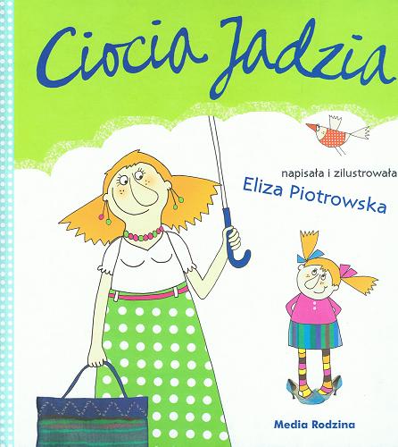 Okładka książki Ciocia Jadzia / napisała i zilustrowała Eliza Piotrowska.