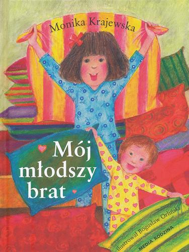 Okładka książki Mój młodszy brat / Monika Krajewska ; ilustrował Bogusław Orliński.