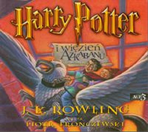 Okładka książki Harry Potter i więzień Azkabanu / J. K. Rowling ; reżyseria Ewa Szymańska ; przekład Andrzej Polkowski.