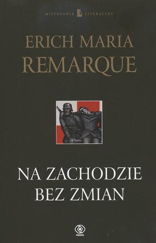 Okładka książki Na zachodzie bez zmian / Erich Maria Remarque ; tł. Stefan Napierski.