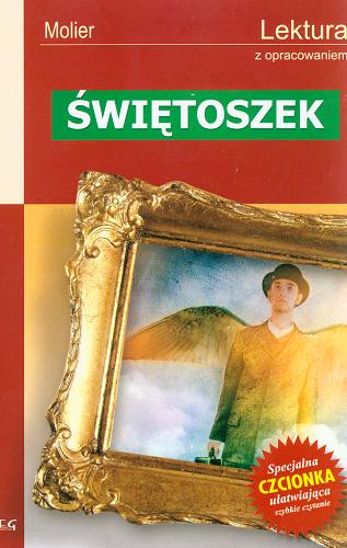 Okładka książki Świętoszek / Moliere ; przełożył Tadeusz Żeleński (Boy) ; opracowała Anna Popławska.