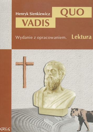 Okładka  Quo vadis / Henryk Sienkiewicz ; opracowały Barbara Włodarczyk, Katarzyna Duda-Kaptur ; [ilustracje Jolanta Adamus Ludwikowska].
