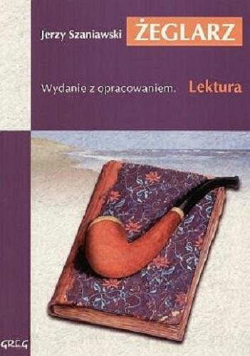 Okładka książki Żeglarz : komedia w trzech aktach / Jerzy Szaniawski ; opracował Wojciech Rzehak ; [ilustracje Jacek Siudak].