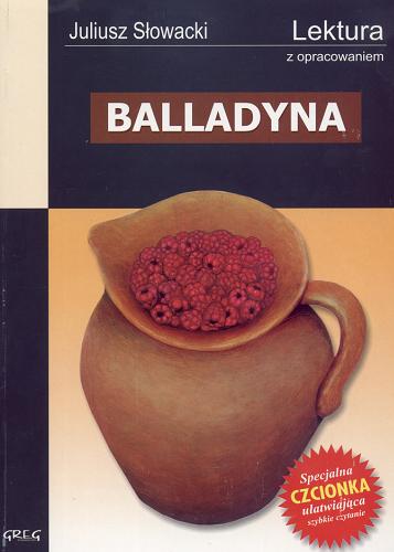 Okładka książki Balladyna / Juliusz Słowacki ; opracowała Anna Popławska.