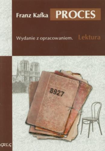Okładka książki Proces / Franz Kafka ; opracowanie Anna Popławska ;przełożył Bruno Schulz.
