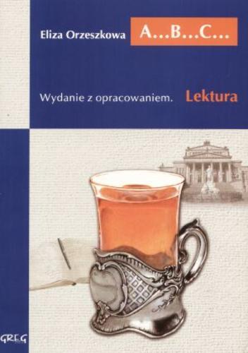 Okładka książki A...B...C... / Eliza Orzeszkowa ; il. Lucjan Ławnicki ; oprac. Barbara Włodarczyk.