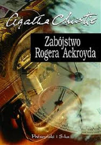 Okładka książki Zabójstwo Rogera Ackroyda / Agatha Christie ; tł. Jan Zakrzewski.