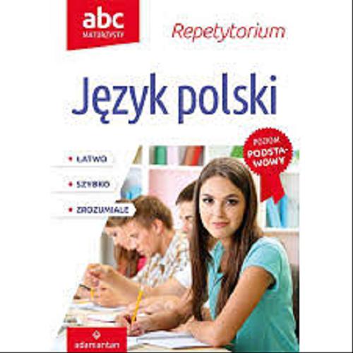 Okładka książki ABC maturzysty - język polski : poziom podstawowy / Krystyna Bielaszewska, Jerzy Jagodziński.