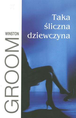 Okładka książki Taka śliczna dziewczyna / Winston Groom ; z angielskiego tłumaczyła Teresa Lechowska.