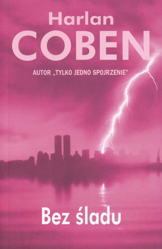 Okładka książki Bez śladu / Harlan Coben ; z angielskiego przełożył Andrzej Grabowski.