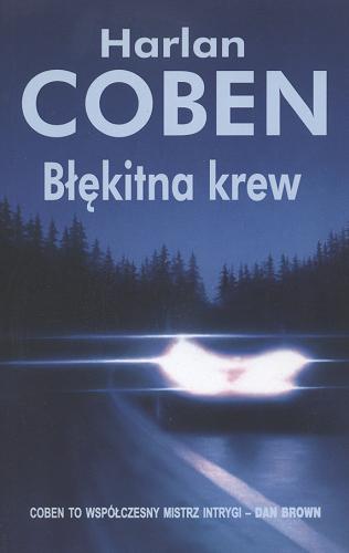Okładka książki Błękitna krew / Harlan Coben ; z angielskiego przełożył Andrzej Grabowski.
