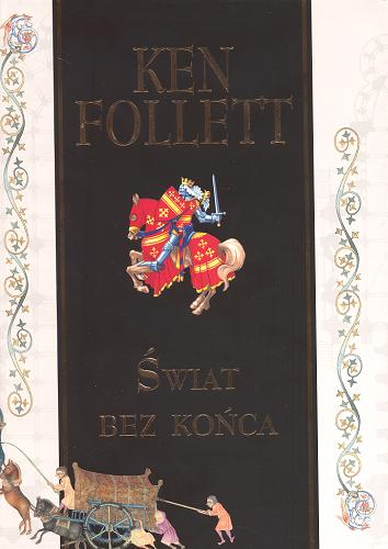 Okładka książki Świat bez końca /  Ken Follett ; z ang. Grzegorz Kołodziejczyk, Zbigniew A. Królicki.
