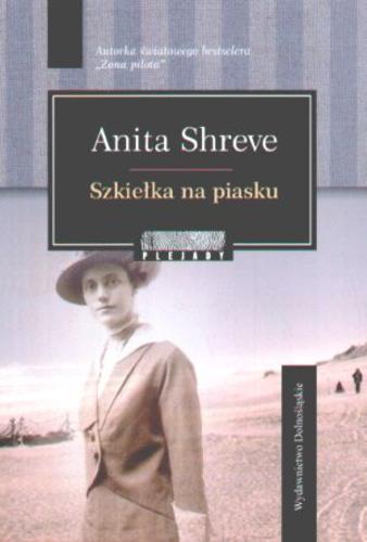 Okładka książki Szkiełka na piasku / Anita Shreve ; przeł. [z ang.] Beata Hrycak.