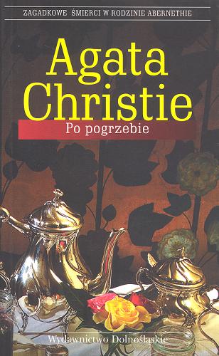 Okładka książki Po pogrzebie / Agatha Christie ; tł. Anna Rojkowska.