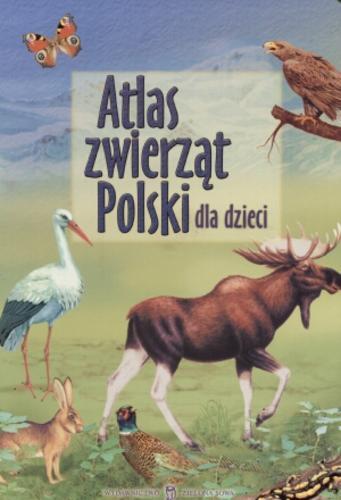 Okładka książki  Atlas zwierząt Polski dla dzieci  9