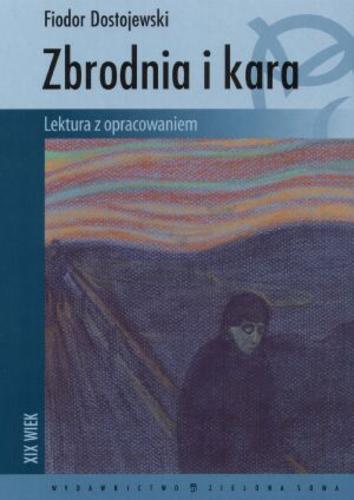 Okładka książki Zbrodnia i kara / Fiodor Dostojewski ; przeł. Czesław Jastrzębiec-Kozłowski ; oprac. Tamara Cieśla.