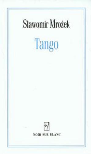 Okładka książki Tango / SŁawomir Mrożek ; przedmową opatrzył Tadeusz Nyczek.