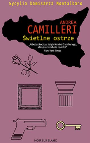 Okładka książki Świetlne ostrze / Andrea Camilleri ; przełożył Maciej A. Brzozowski.
