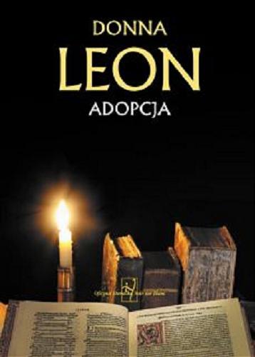 Okładka  Adopcja / Donna Leon ; przełożył Marek Fedyszak.