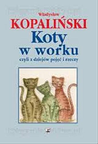 Okładka książki  Koty w worku czyli Z dziejów pojęć i rzeczy  11