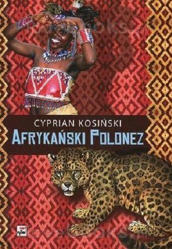 Okładka książki Afrykański Polonez / Cyprian Kosiński.