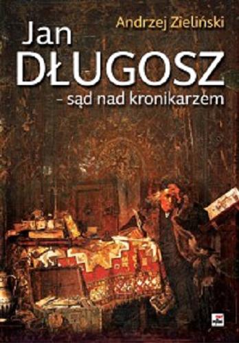 Okładka książki  Jan Długosz - sa?d nad kronikarzem  2