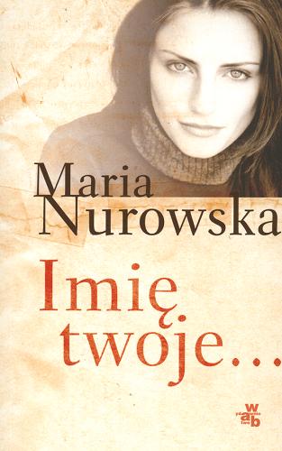 Okładka książki Imię twoje... / Maria Nurowska.