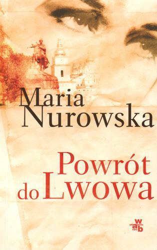 Okładka książki Powrót do Lwowa / Maria Nurowska.