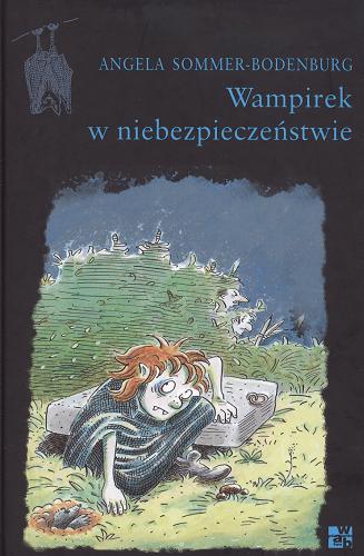 Okładka książki Wampirek w niebezpieczeństwie /  Angela Sommer-Bodenburg ; il. Amelie Glienke ; przeł. Maria Przybyłowska.