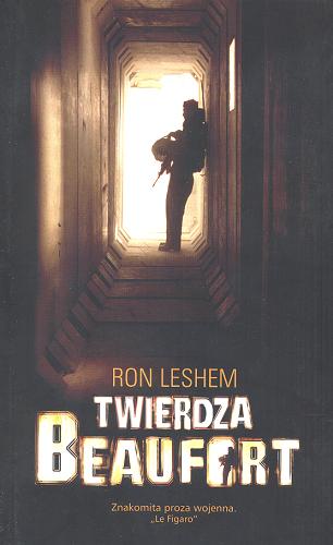 Okładka książki Twierdza Beaufort / Ron Leshem ; tł. Agnieszka Kopycińska.