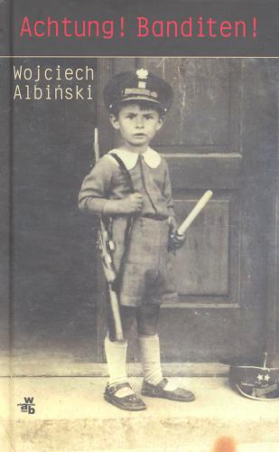 Okładka książki Achtung! Banditen! / Wojciech Albiński.