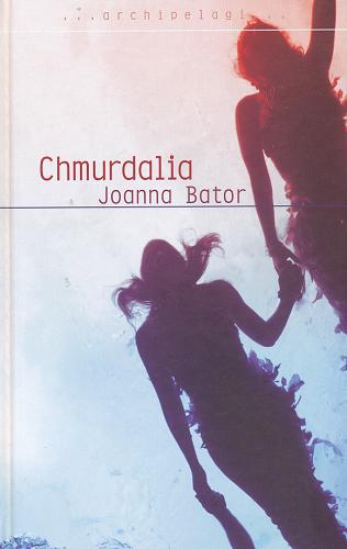 Okładka książki Chmurdalia /  Joanna Bator.